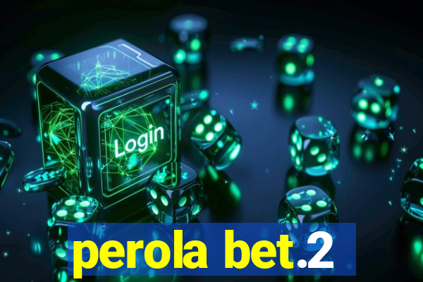 perola bet.2